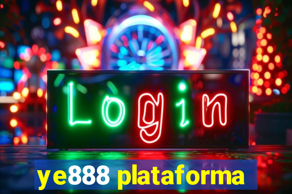 ye888 plataforma